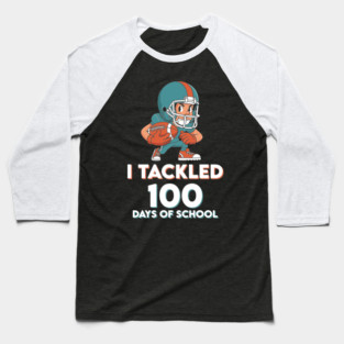 I Tackled 100 Days of School - Funny Football Champ! Baseball T-Shirt