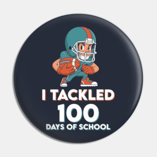 I Tackled 100 Days of School - Funny Football Champ! Pin