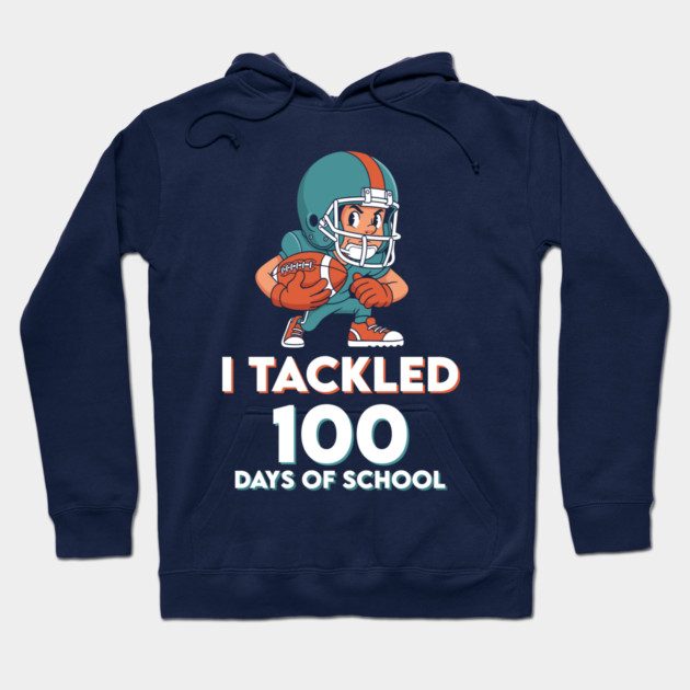 I Tackled 100 Days of School - Funny Football Champ! Hoodie by enrynz