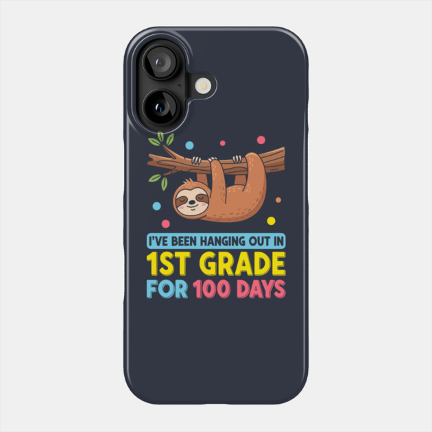 Cute Sloth: 100 Days Hanging in 1st Grade! Phone Case by enrynz