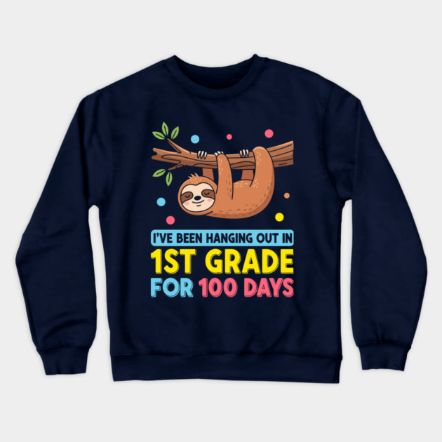 Cute Sloth: 100 Days Hanging in 1st Grade! Crewneck Sweatshirt by enrynz