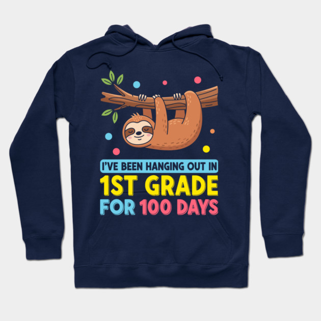 Cute Sloth: 100 Days Hanging in 1st Grade! Hoodie by enrynz
