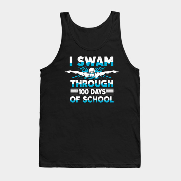 I Swam Through 100 Days of School Tank Top by enrynz