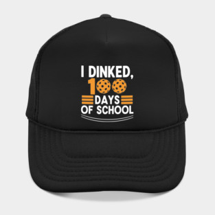 I Dinked 100 Days of School Pickleball Teacher Pun Hat