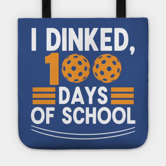 I Dinked 100 Days of School Pickleball Teacher Pun Tote by enrynz