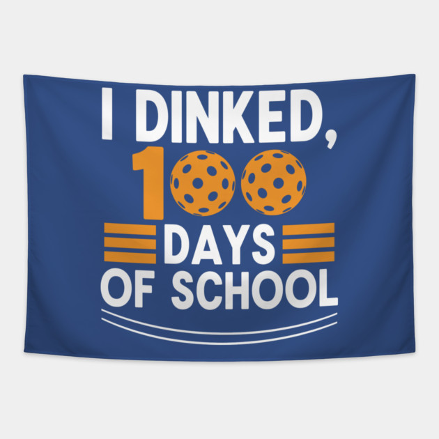 I Dinked 100 Days of School Pickleball Teacher Pun Tapestry by enrynz