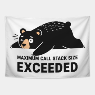 Max Call Stack Exceeded - Exhausted Bear Programmer Tapestry