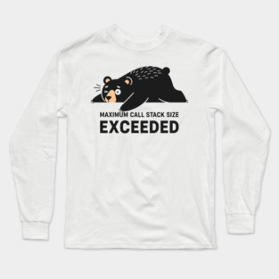 Max Call Stack Exceeded - Exhausted Bear Programmer Long Sleeve T-Shirt