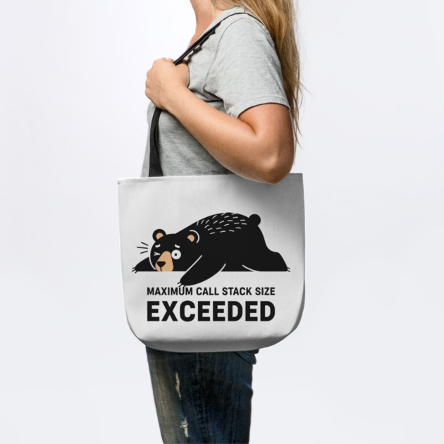 Max Call Stack Exceeded - Exhausted Bear Programmer by enrynz