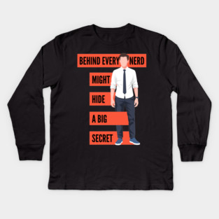 Behind Every Nerd Hides a Big Secret Kids Long Sleeve T-Shirt