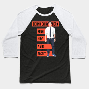 Behind Every Nerd Hides a Big Secret Baseball T-Shirt