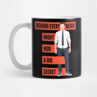 Behind Every Nerd Hides a Big Secret Mug