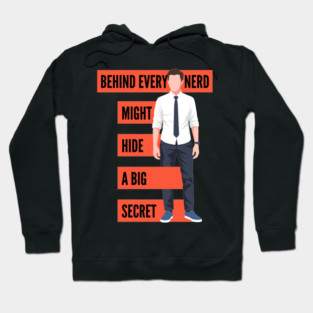 Behind Every Nerd Hides a Big Secret Hoodie