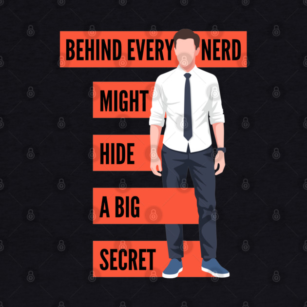 Behind Every Nerd Hides a Big Secret by enrynz