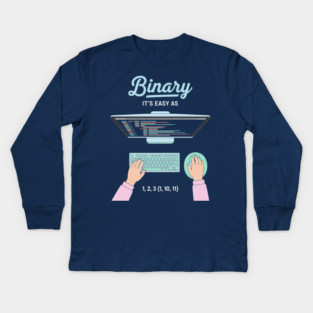 Binaryary Pun: It's Easy as 1,2,3 (1,10,11) Coder Humor Kids Long Sleeve T-Shirt