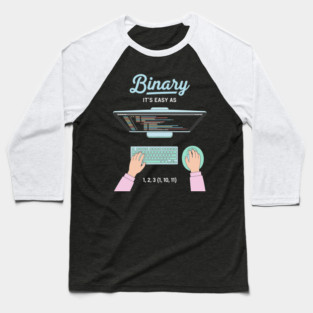 Binaryary Pun: It's Easy as 1,2,3 (1,10,11) Coder Humor Baseball T-Shirt