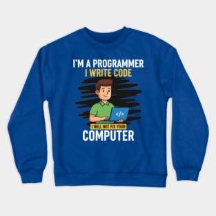 Funny Programmer: I Write Code, Won't Fix Your PC! Crewneck Sweatshirt