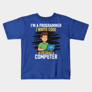 Funny Programmer: I Write Code, Won't Fix Your PC! Kids T-Shirt