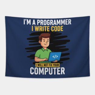 Funny Programmer: I Write Code, Won't Fix Your PC! Tapestry