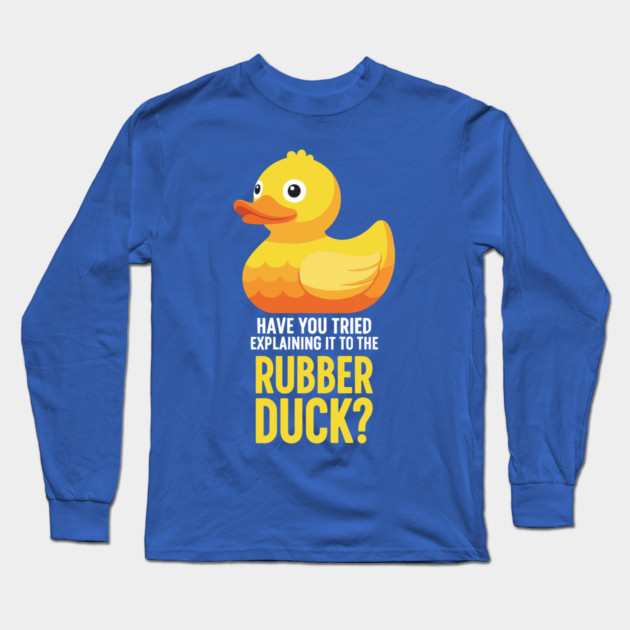 Rubber Duck Debugging Meme Long Sleeve T-Shirt by enrynz