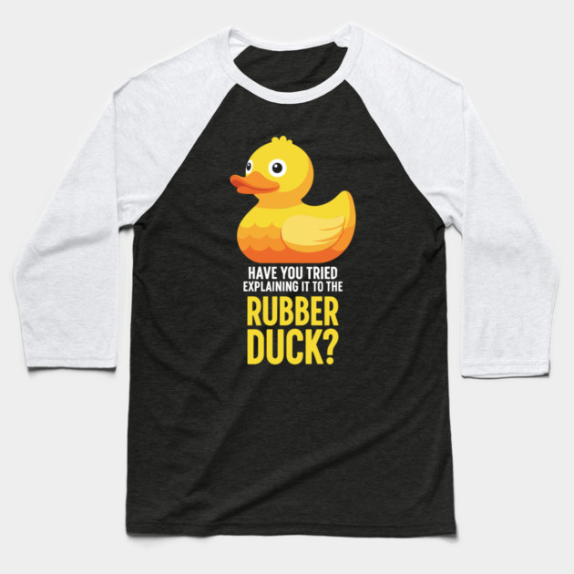Rubber Duck Debugging Meme Baseball T-Shirt by enrynz