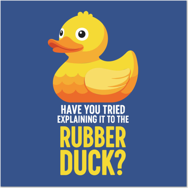 Rubber Duck Debugging Meme Wall Art by enrynz