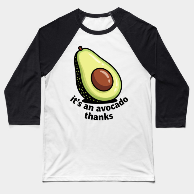 It's an Avocado Thanks Baseball T-Shirt by enrynz