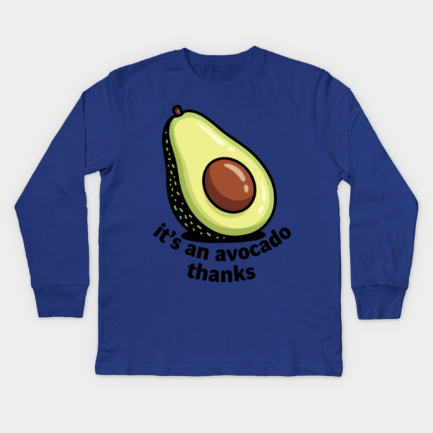 It's an Avocado Thanks Kids Long Sleeve T-Shirt by enrynz