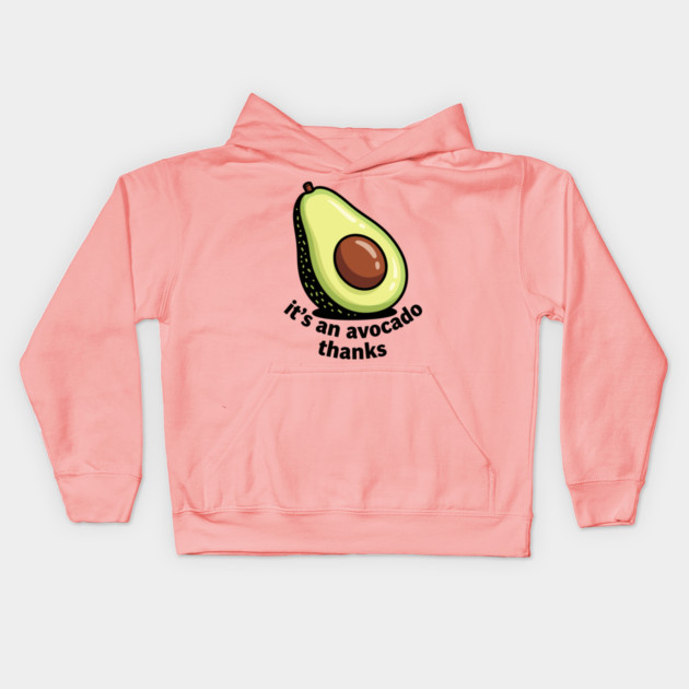 It's an Avocado Thanks Kids Hoodie by enrynz