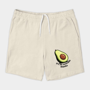 It's an Avocado Thanks Shorts