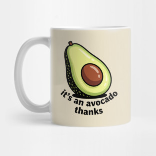 It's an Avocado Thanks Mug