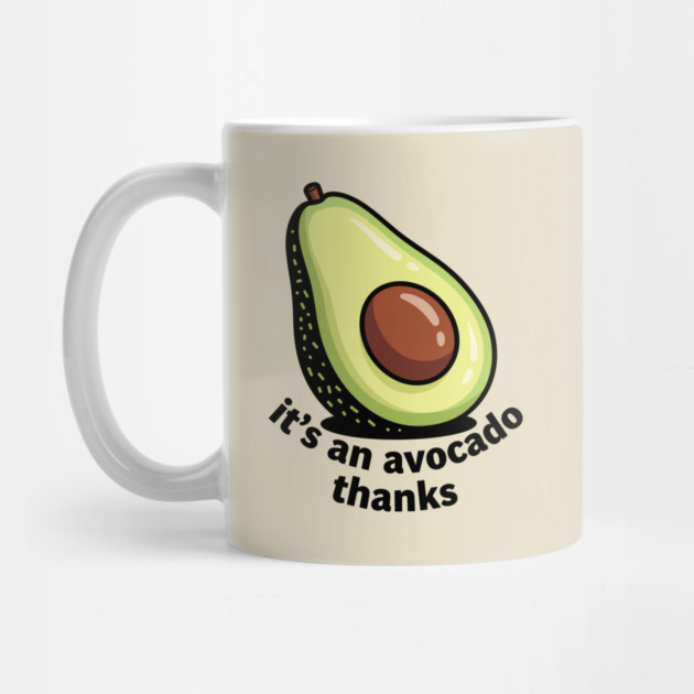 It's an Avocado Thanks by enrynz