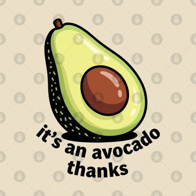 It's an Avocado Thanks by enrynz