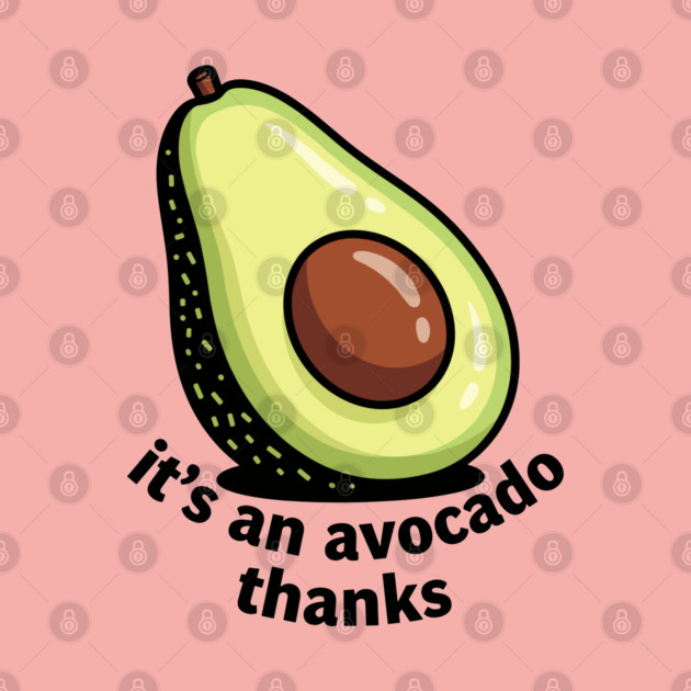 It's an Avocado Thanks by enrynz