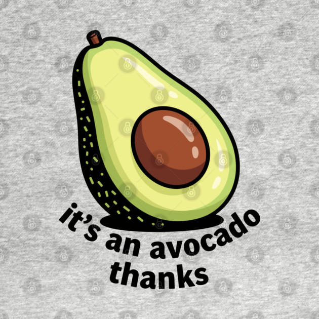 It's an Avocado Thanks by enrynz
