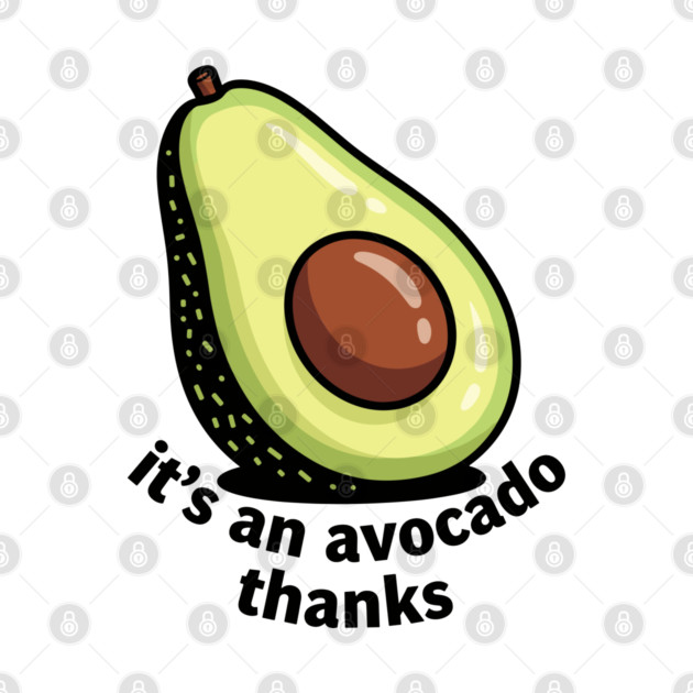 It's an Avocado Thanks by enrynz