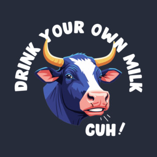 Cow's Milk Vegan Joke T-Shirt