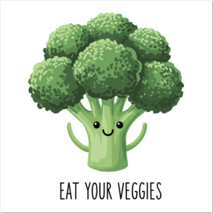 Eat Your Veggies Posters and Art