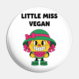 Little Miss Vegan Pin