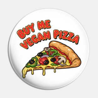 Buy Me Vegan Pizza Pin