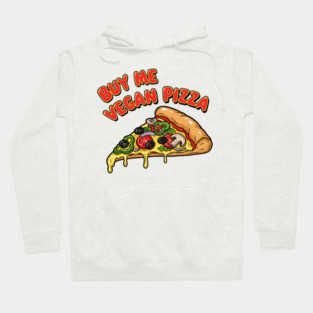 Buy Me Vegan Pizza Hoodie