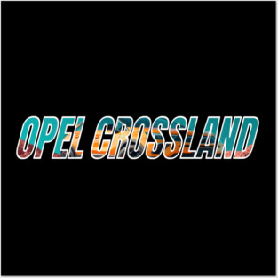 OPEL CROSSLAND Posters and Art