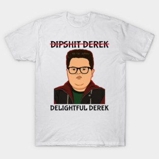 Not Dipshit Derek Delightful Derek Stranger-Things 5 T-Shirt