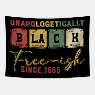 Unapologetically Black Free-ish Since 1865 Juneteenth Periodic Table Tapestry
