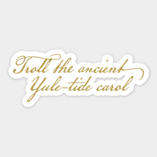 Christmas Carol Lyric Troll the Ancient Yuletide Carol Sticker