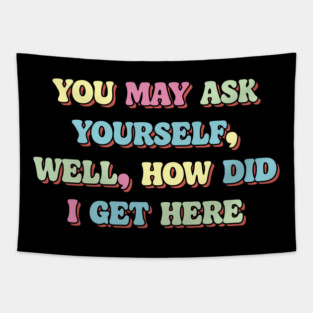 You May Ask Yourself, Well, How Did I Get Here Vintage Groovy v2 Tapestry