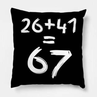 Math Humor | 26 + 41 = 67 Pillow