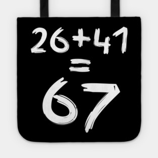 Math Humor | 26 + 41 = 67 Tote