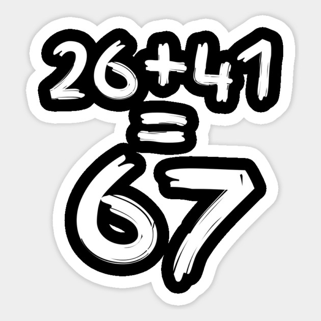 Math Humor | 26 + 41 = 67 Magnet by Creatifly Graphic Tees