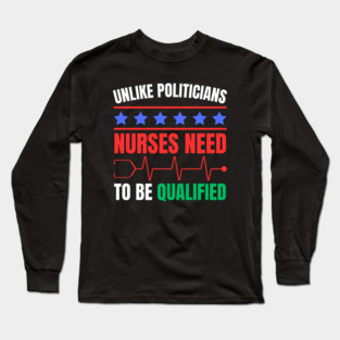 Nurses Deserve Respect - Qualified and Essential Long Sleeve T-Shirt